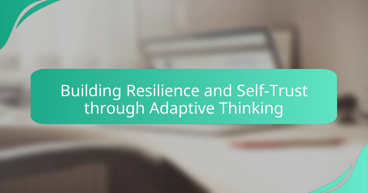 Building Resilience and Self-Trust through Adaptive Thinking