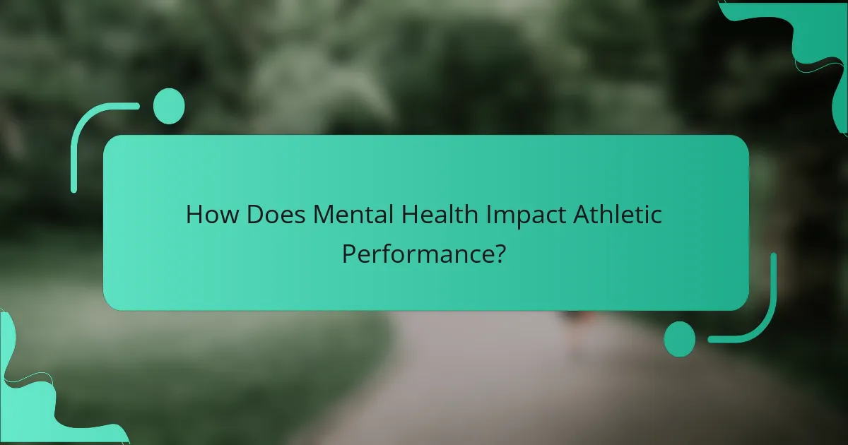 How Does Mental Health Impact Athletic Performance?