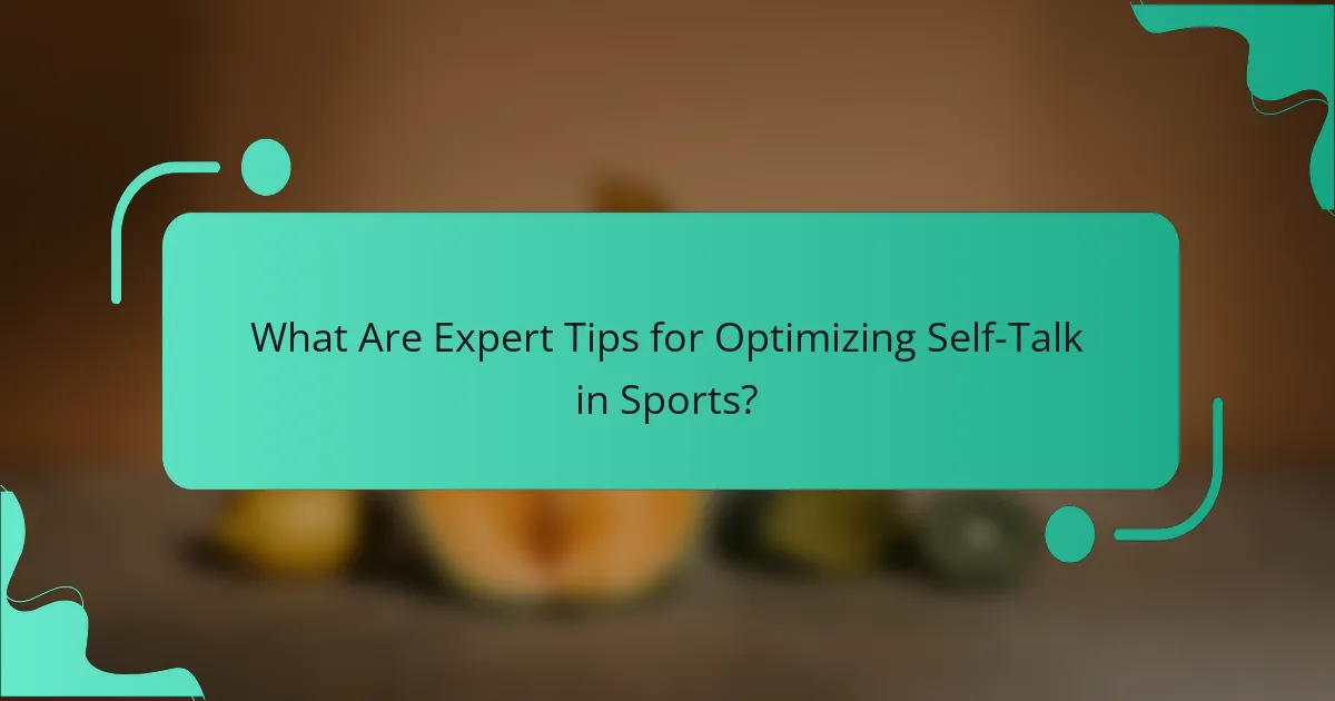 What Are Expert Tips for Optimizing Self-Talk in Sports?