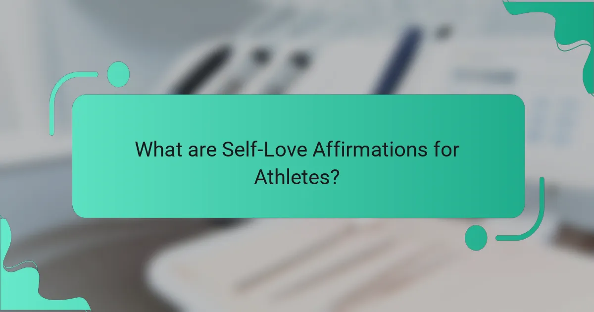 What are Self-Love Affirmations for Athletes?