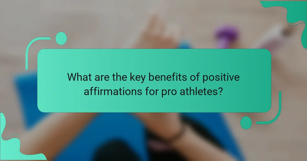 What are the key benefits of positive affirmations for pro athletes?