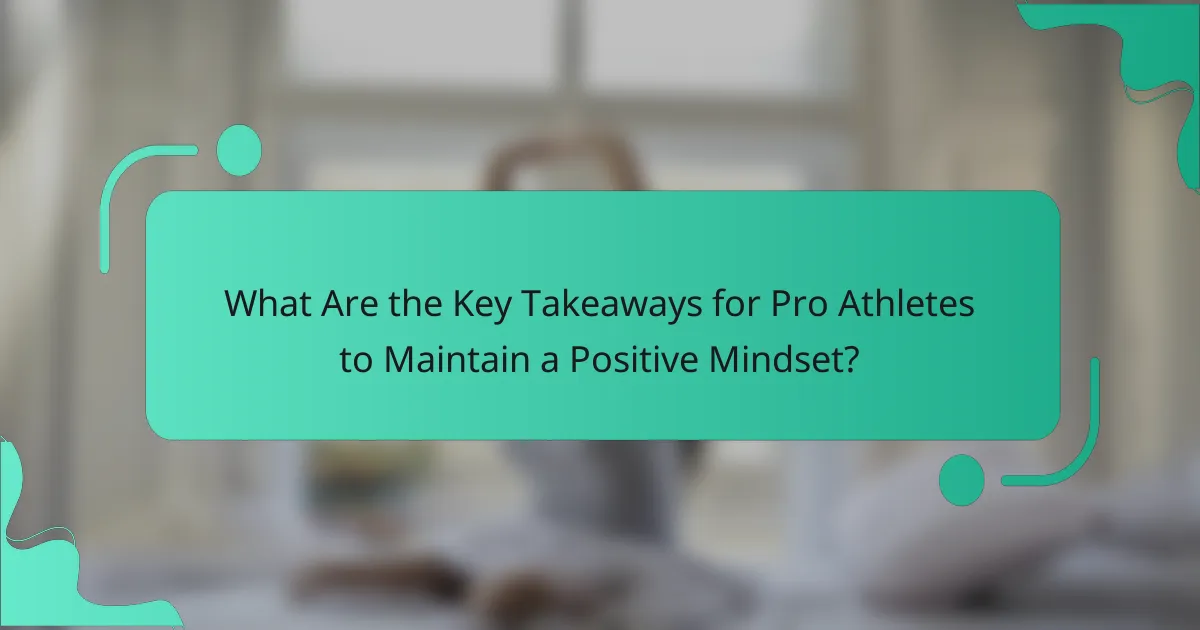 What Are the Key Takeaways for Pro Athletes to Maintain a Positive Mindset?