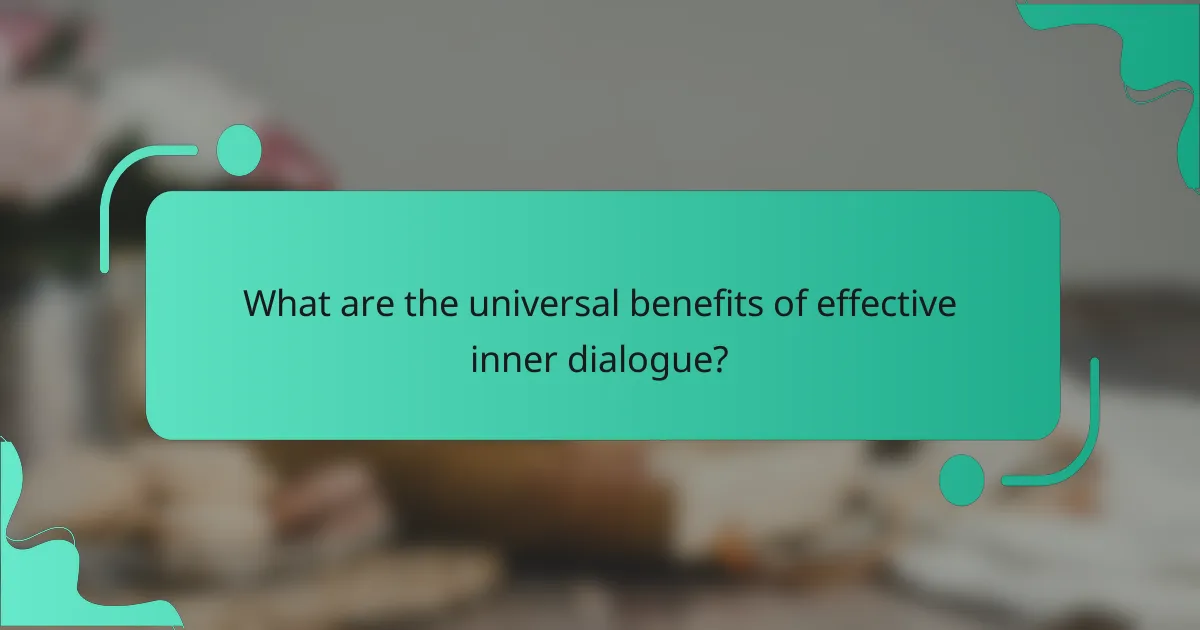 What are the universal benefits of effective inner dialogue?