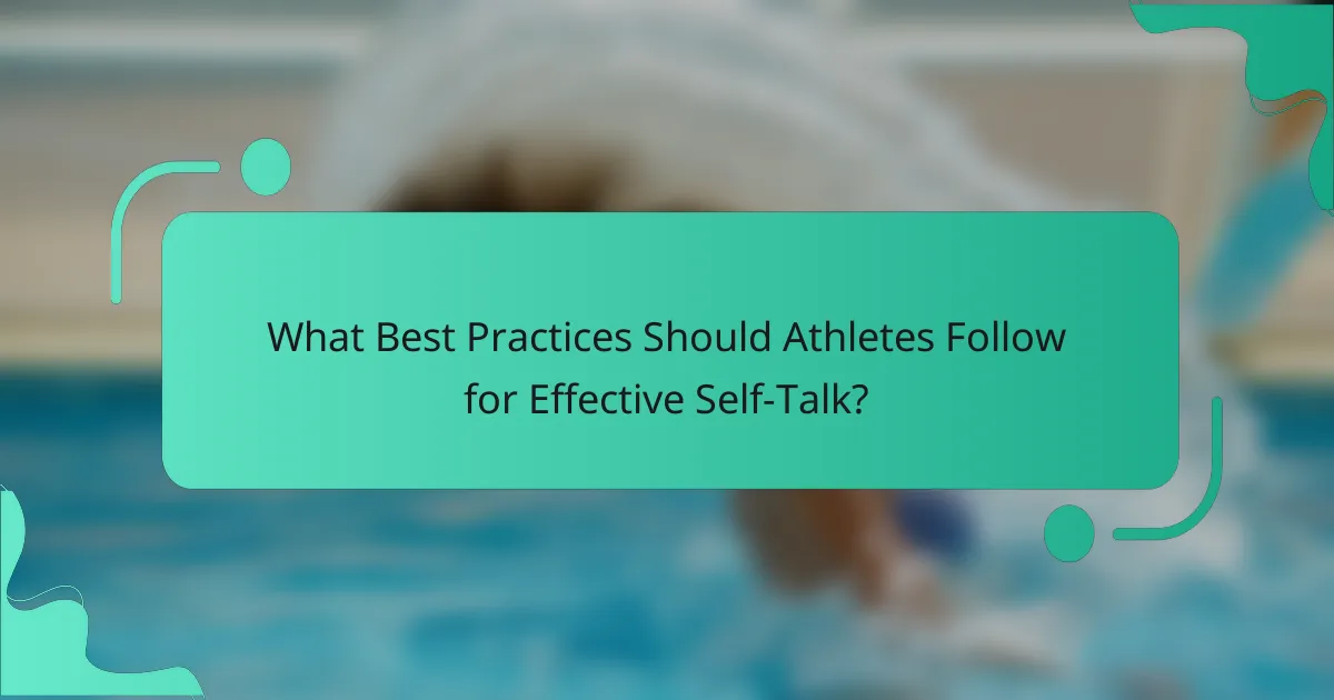 What Best Practices Should Athletes Follow for Effective Self-Talk?