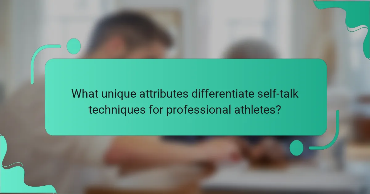 What unique attributes differentiate self-talk techniques for professional athletes?