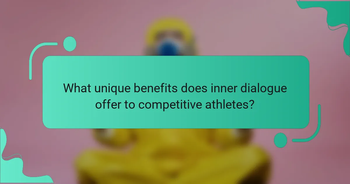 What unique benefits does inner dialogue offer to competitive athletes?