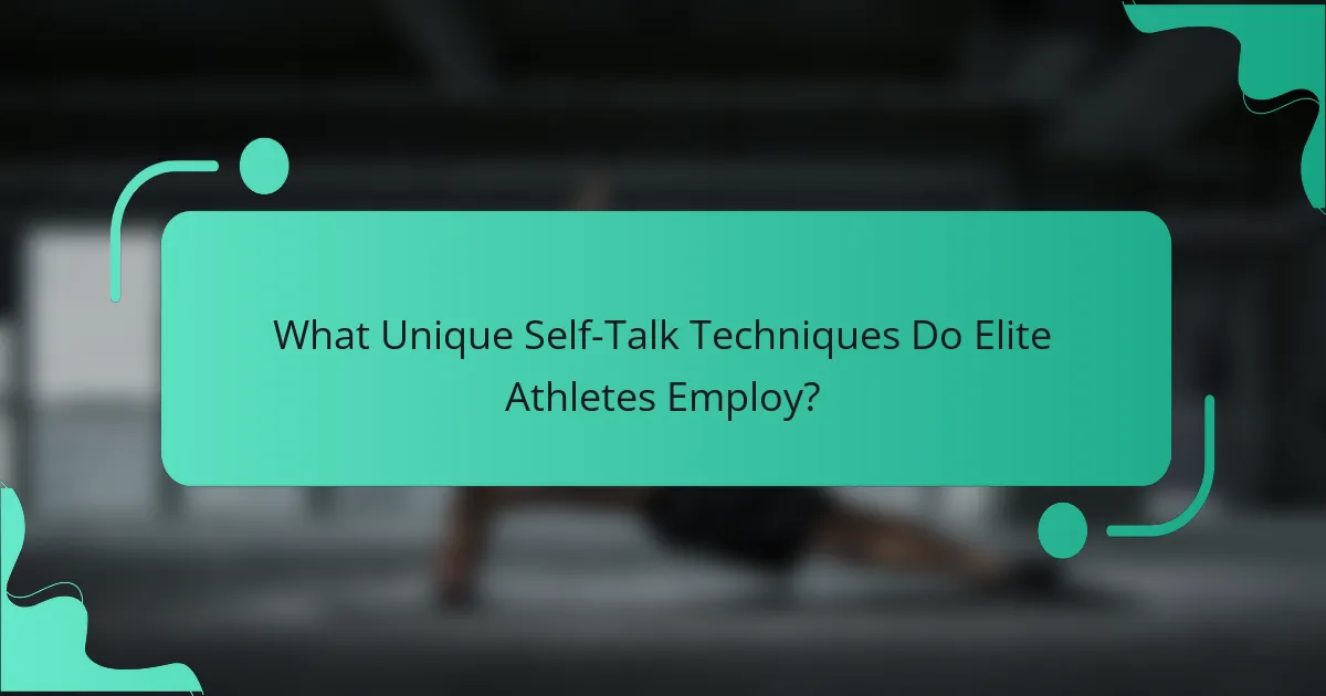 What Unique Self-Talk Techniques Do Elite Athletes Employ?