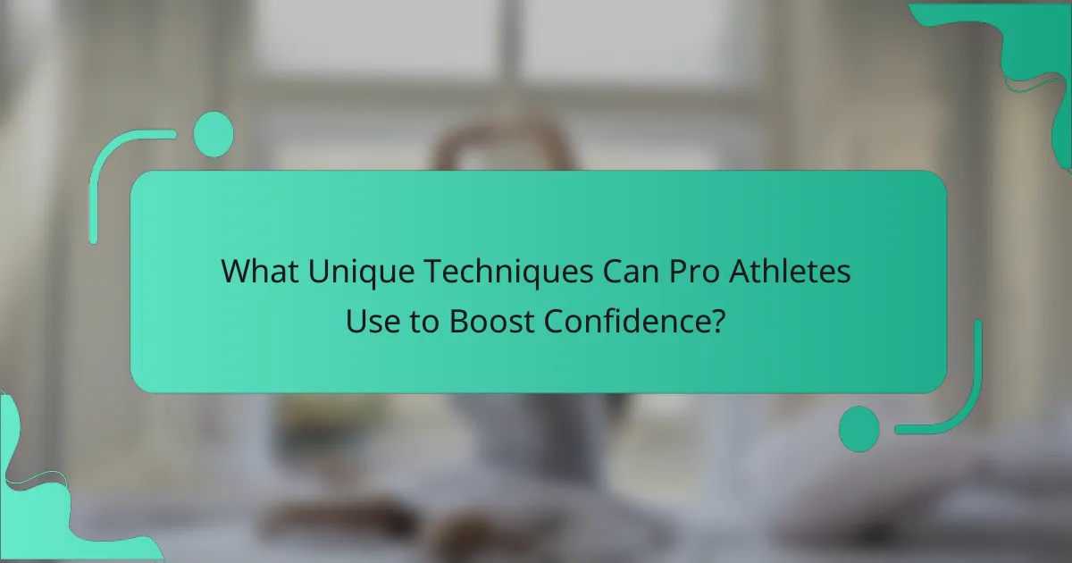 What Unique Techniques Can Pro Athletes Use to Boost Confidence?