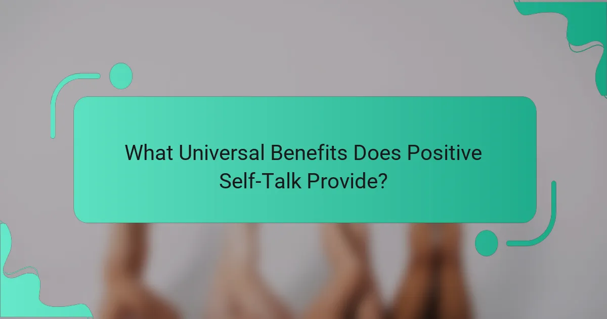 What Universal Benefits Does Positive Self-Talk Provide?