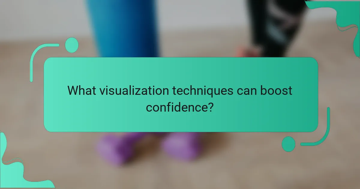 What visualization techniques can boost confidence?