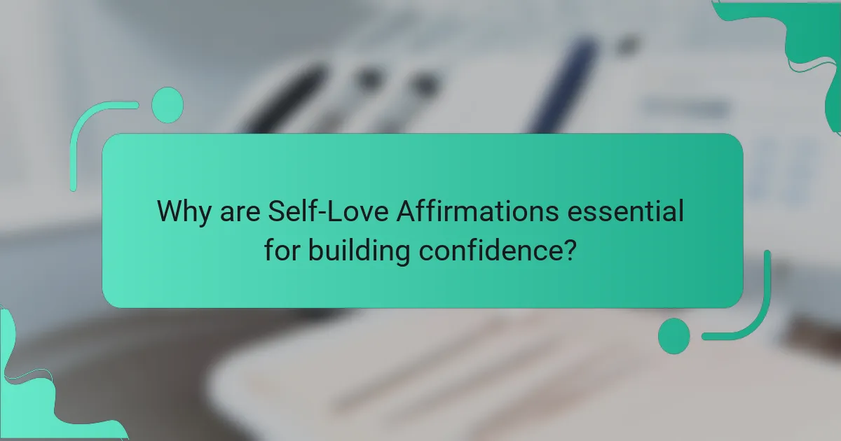 Why are Self-Love Affirmations essential for building confidence?